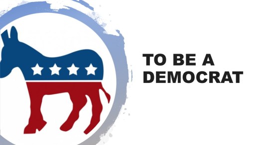 TO BE A DEMOCRAT